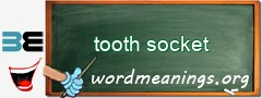 WordMeaning blackboard for tooth socket